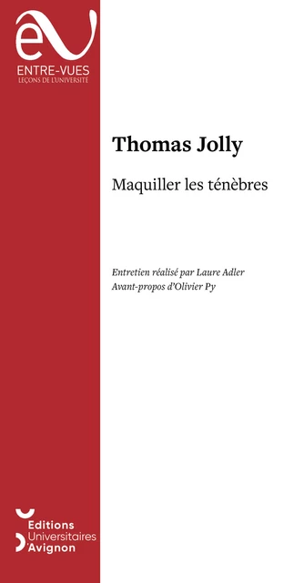 Maquiller les ténèbres - Thomas Jolly - Éditions Universitaires d’Avignon