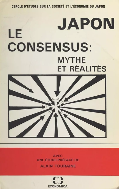 Japon, le consensus : mythe et réalités -  Cercle d'études sur la société et l'économie du Japon - FeniXX réédition numérique