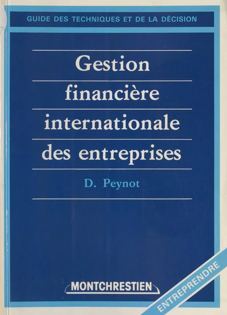 Gestion financière internationale des entreprises - Daniel Peynot - FeniXX réédition numérique