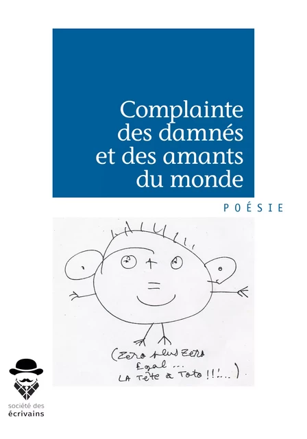 Complainte des damnés et des amants du monde - Frédéric Gayoso - Société des écrivains