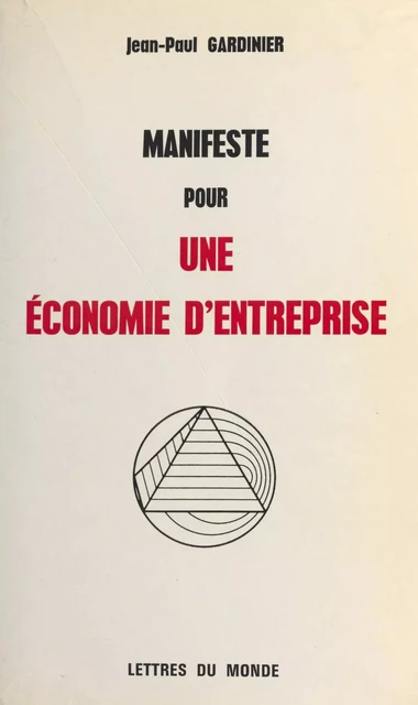 Manifeste pour une économie d'entreprise - Jean-Paul Gardinier - FeniXX réédition numérique