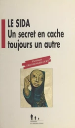 Le sida : un secret en cache toujours un autre