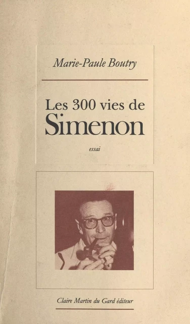 Les 300 vies de Simenon - Marie-Paule Boutry - FeniXX réédition numérique