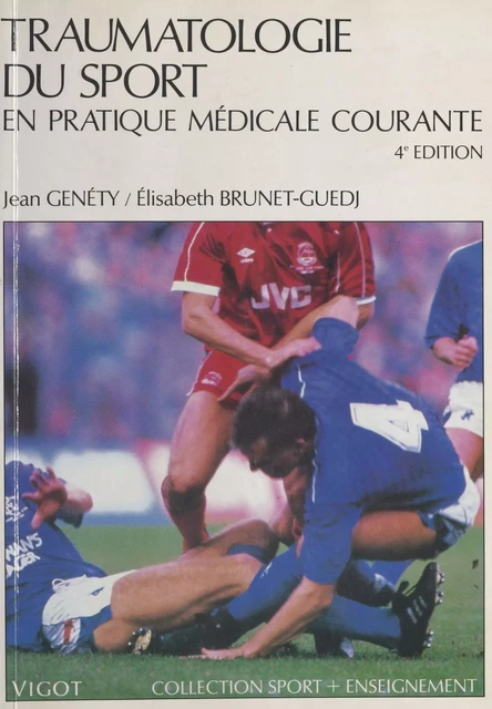 Traumatologie du sport en pratique médicale courante - Jean Genéty, Élisabeth Brunet-Guedj - FeniXX réédition numérique