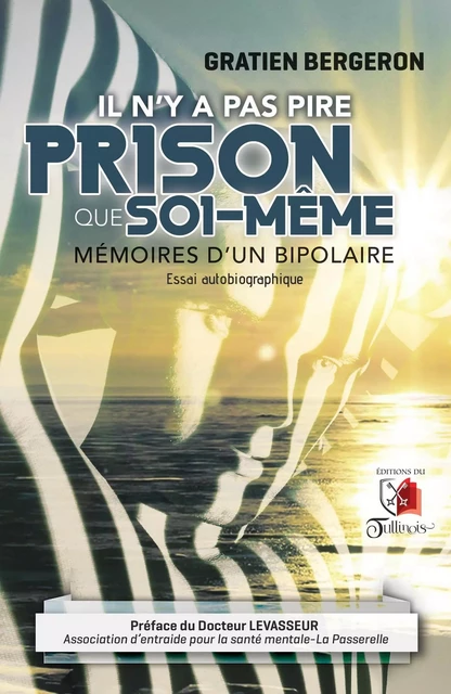 Il n'y a pas pire prison que soi-même - Gratien Bergeron - Tullinois