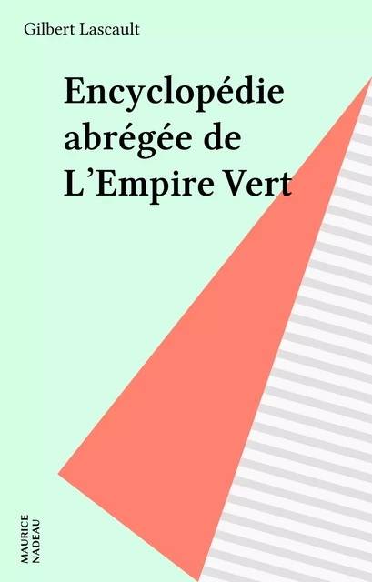 Encyclopédie abrégée de L'Empire Vert - Gilbert Lascault - FeniXX réédition numérique