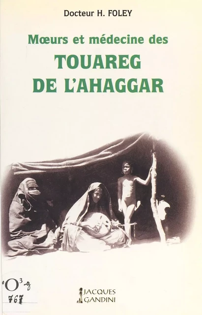 Mœurs et médecine des Touareg de l'Ahaggar - Henry Foley - FeniXX réédition numérique