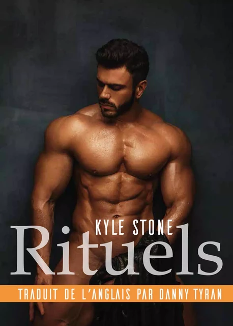 Rituels - Kyle Stone, Danny Tyran - Éditions Textes Gais