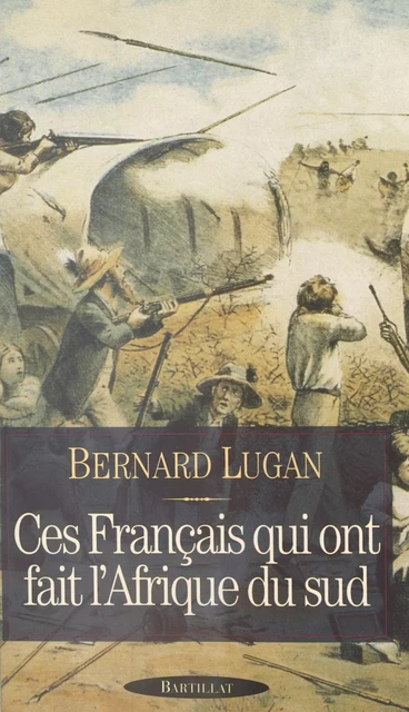 Les Français et l'Afrique du Sud - Bernard Lugan - FeniXX réédition numérique