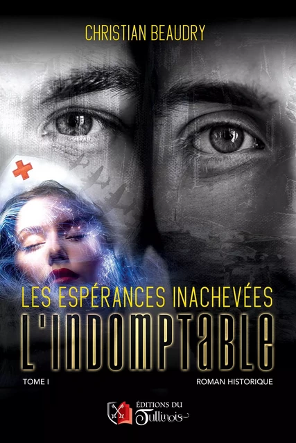 Les espérances inachevées - Tome 1 - Christian BEAUDRY - Tullinois