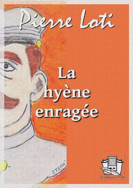 La hyène enragée - Pierre Loti - La Gibecière à Mots