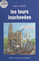 Les Tours inachevées