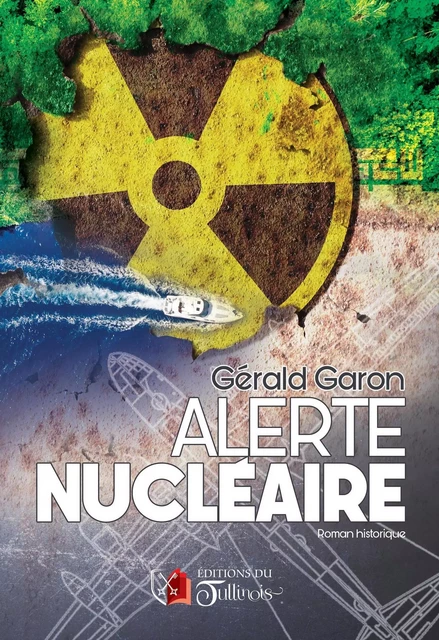 Alerte nucléaire - Gérald Garon - Tullinois