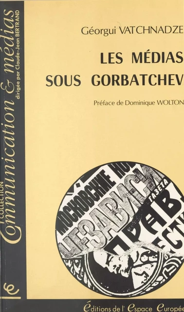 Les Médias sous Gorbatchev - Guéorgui Vatchnadze - FeniXX réédition numérique