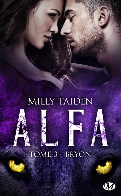 A.L.F.A., T3 : Bryon - Milly Taiden - Milady