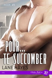 Pour... te succomber