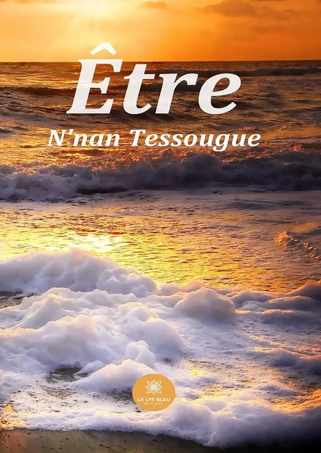 Être - N’nan Tessougue - Le Lys Bleu Éditions