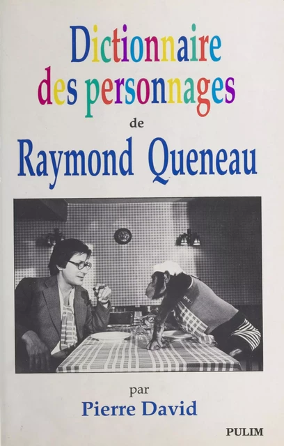 Dictionnaire des personnages de Raymond Queneau - Pierre David - FeniXX réédition numérique