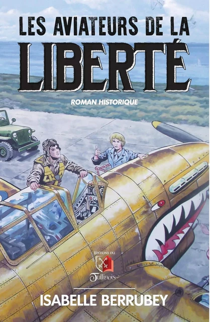 Les aviateurs de la Liberté - Isabelle Berrubey - Tullinois