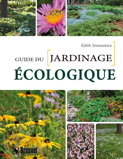 Guide du jardinage écologique - Édith Smeesters - Broquet