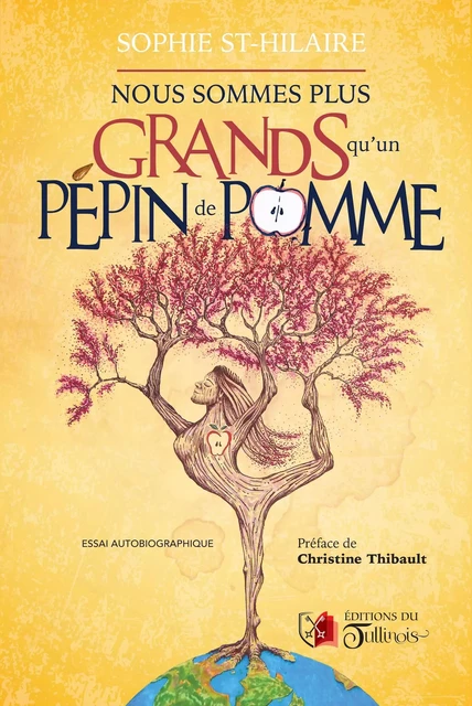 Nous sommes plus grand qu'un pépin de pomme - Sophie St-HIilaire - Tullinois