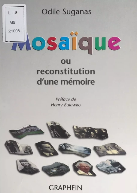 Mosaïque ou Reconstitution d'une mémoire - Odile Suganas - FeniXX réédition numérique