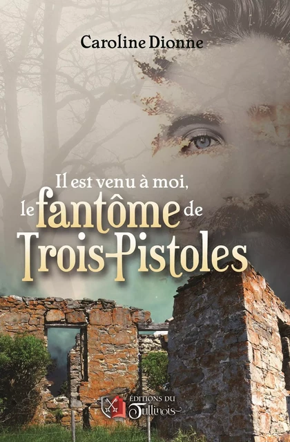 Il est venu à moi, le fantôme de Trois-Pistoles - Caroline Dionne - Tullinois