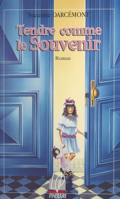 Tendre comme le souvenir - Suzanne Darcémont - FeniXX réédition numérique