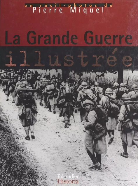 La Grande Guerre illustrée - Pierre Miquel - FeniXX réédition numérique