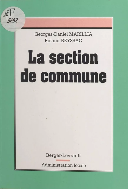 La Section de commune - Georges-Daniel Marillia, Roland Beyssac - FeniXX réédition numérique