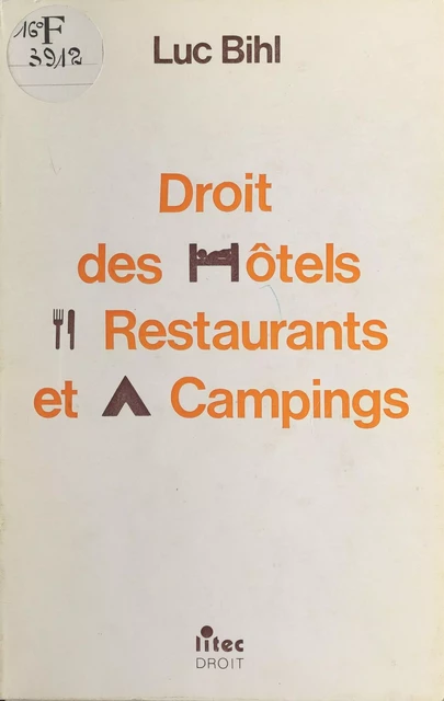 Droit des hôtels, restaurants et campings - Luc Willette - FeniXX réédition numérique