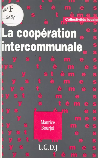 La Coopération intercommunale : les deux logiques - Maurice Bourjol - FeniXX réédition numérique