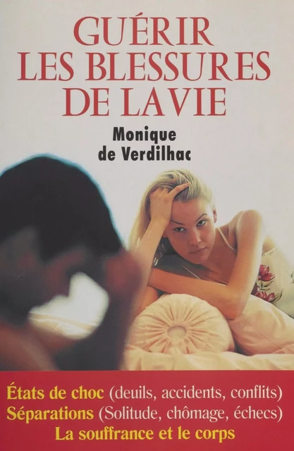 Guérir les blessures de la vie - Monique de Verdilhac - FeniXX réédition numérique