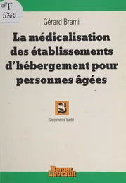 La Médicalisation des établissements d'hébergement pour personnes âgées