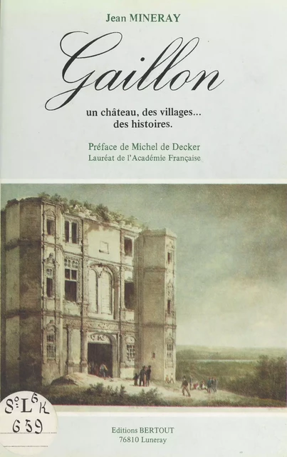 Gaillon : un château, des villages, des histoires - Jean Mineray - FeniXX réédition numérique