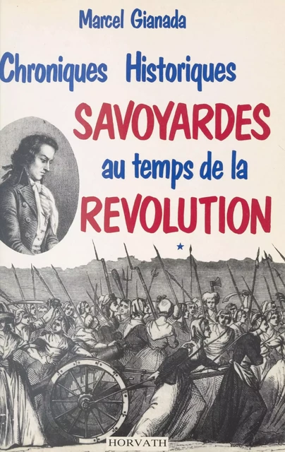 Chroniques historiques savoyardes du temps de la Révolution - Marcel Gianada - FeniXX réédition numérique