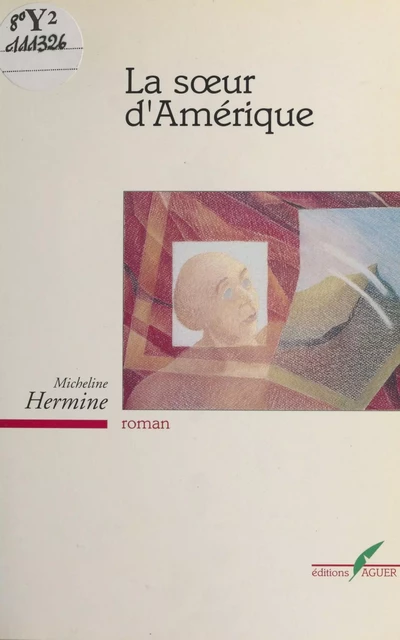 La Sœur d'Amérique - Micheline Hermine - FeniXX réédition numérique