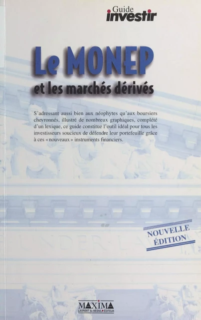 Les MONEP et les marchés dérivés - Rémi Le Bailly, Géraldine Toby, Denis Lantoine - FeniXX réédition numérique