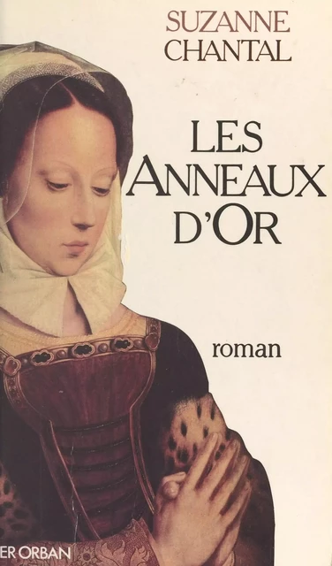 Les anneaux d'or - Suzanne Chantal - FeniXX réédition numérique