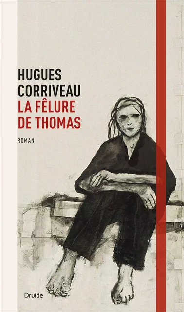 La fêlure de Thomas - Hugues Corriveau - Éditions Druide