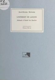 L'Interdit de langue : solitudes d'André Du Bouchet