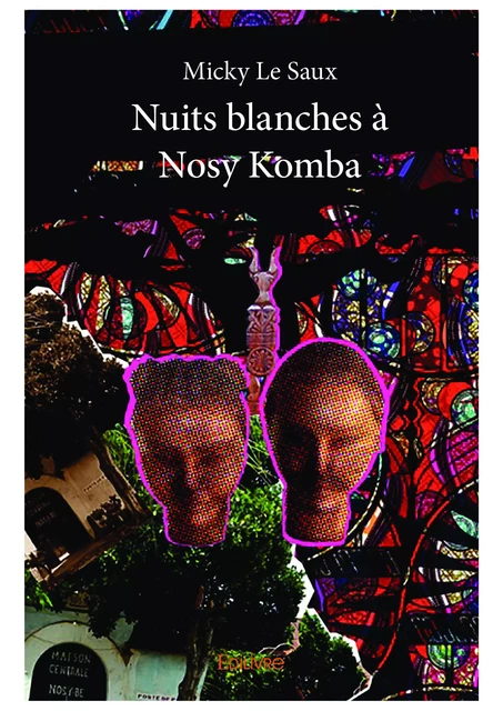 Nuits blanches à Nosy Komba - Micky le Saux - Editions Edilivre