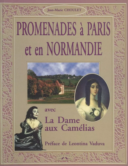 Promenades à Paris et en Normandie avec «La Dame aux Camélias» - Jean-Marie Choulet - FeniXX réédition numérique