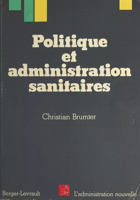 Politique et administration sanitaires - Christian Brumter - FeniXX réédition numérique