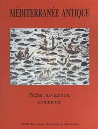 Méditerranée antique : pêche, navigation, commerce