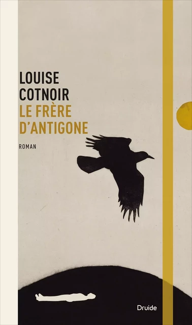 Le frère d'Antigone - Louise Cotnoir - Éditions Druide