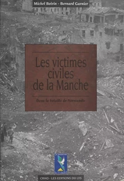 Les Victimes civiles de la Manche dans la bataille de Normandie (1er avril-30 septembre 1944)