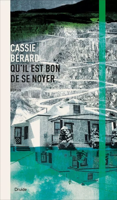 Qu’il est bon de se noyer - Cassie Bérard - Éditions Druide