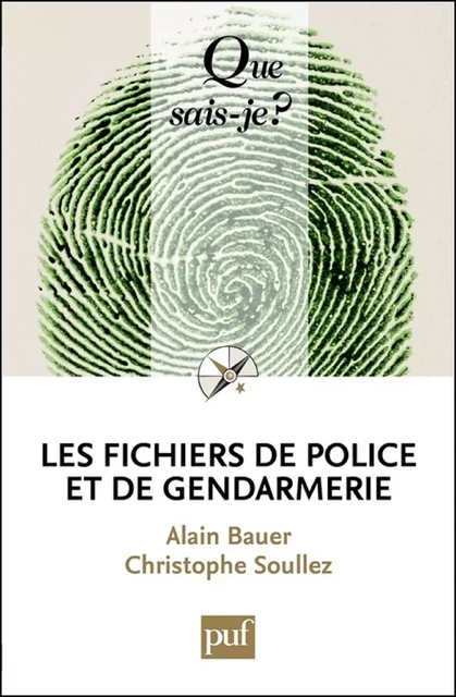 Les fichiers de police et de gendarmerie - Christophe Soullez, Alain Bauer - Humensis