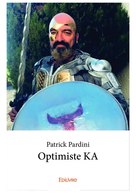 Optimiste KA - Patrick Pardini - Editions Edilivre